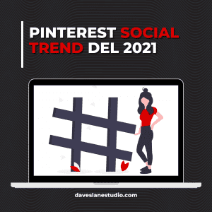Pinterest Social Trend del 2021 Dave Slane Studio Blog GMB