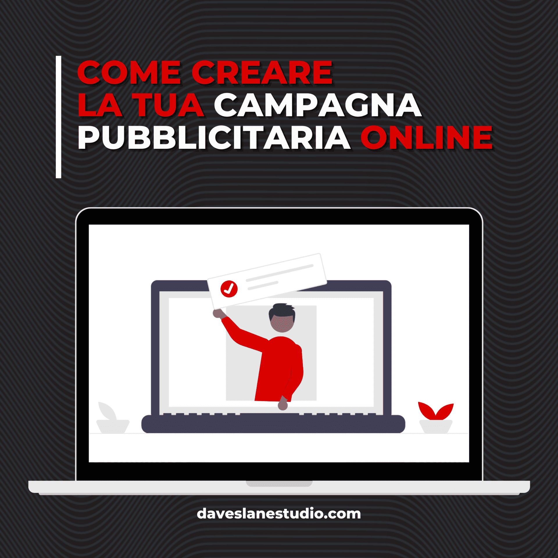 Come creare la tua campagna pubblicitaria online dave slane studio
