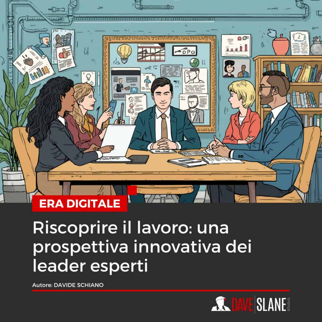 Riscoprire il lavoro una prospettiva innovativa dei leader esperti