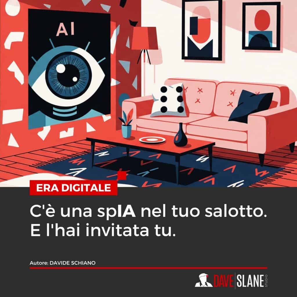 C'è una spIA nel tuo salotto. E l'hai invitata tu.