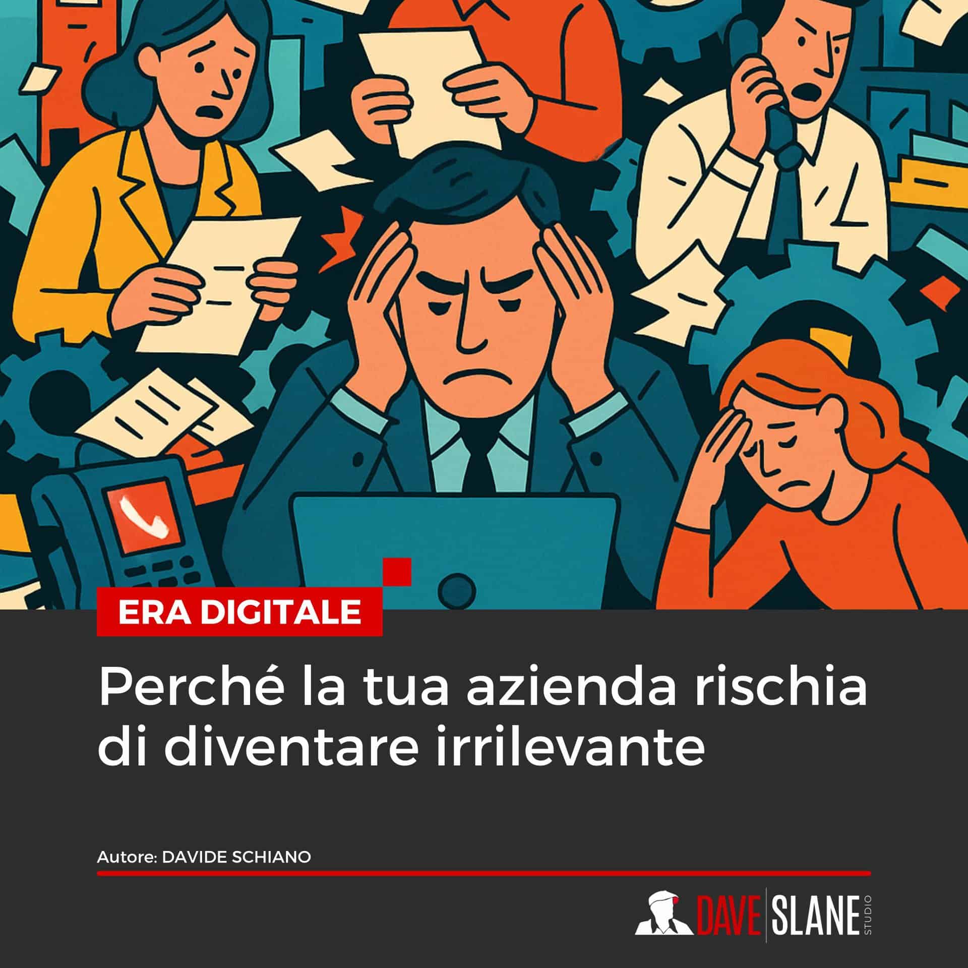 perché la tua azienda rischia di diventare irrilevante