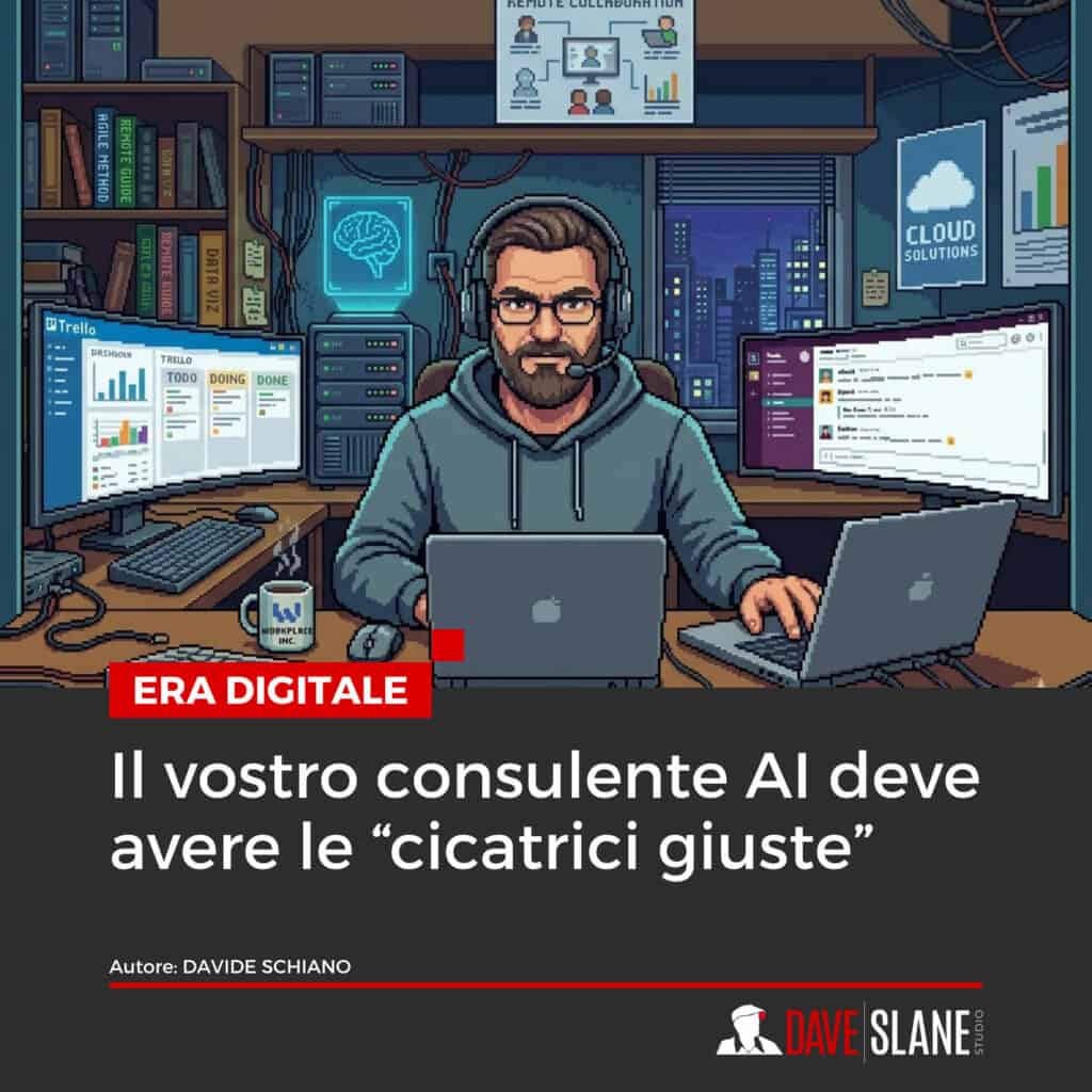 Il vostro consulente AI deve avere le cicatrici giuste